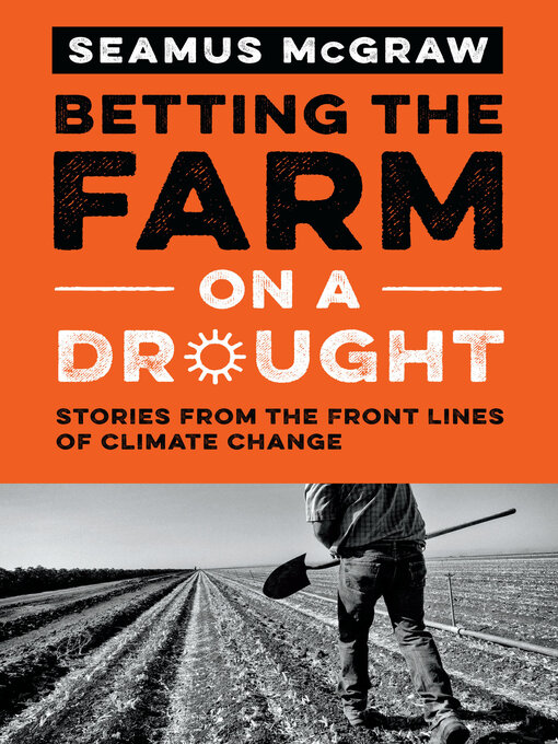Title details for Betting the Farm on a Drought by Seamus McGraw - Available
